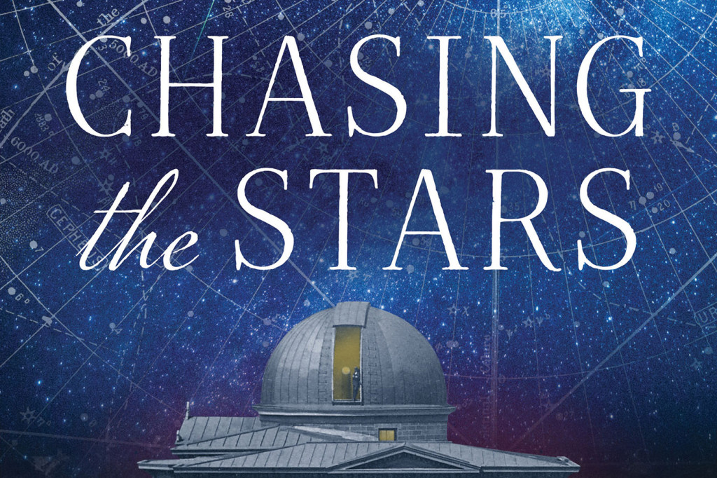 Cover art for Chasing the Stars shows the title of the book set against a deep blue star chart with an archival photo of Washburn Observatory in the foreground.